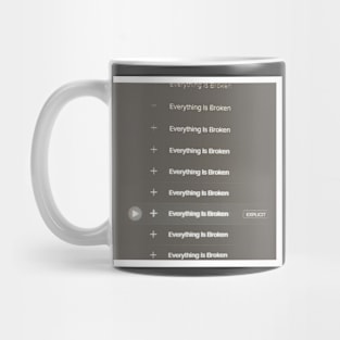 Everything is Broken Mug